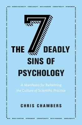 The seven deadly sins of psychology [Elektronisk resurs] a manifesto for reforming the culture of scientific practice