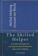 The Skilled Helper : A Problem-Management and Opportunity-Development Approach to Helping