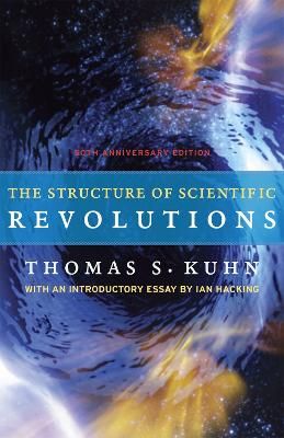 The Structure of Scientific Revolutions  50th Anniversary Edition