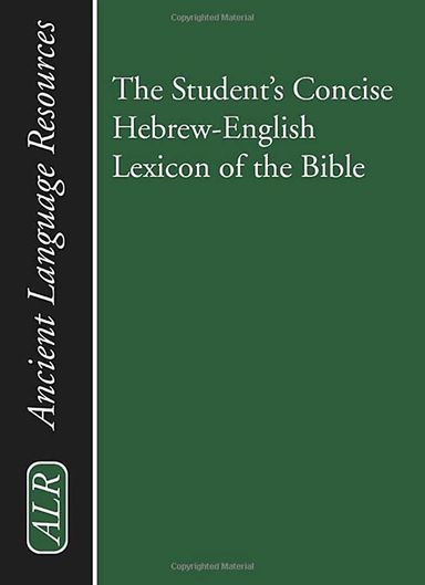 The Student's Concise Hebrew-English Lexicon of the Bible: Containing All of the Hebrew and Aramaic Words in the Hebrew Scriptures with Their Meanings