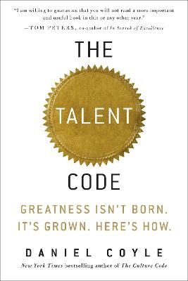 The talent code : greatness isn't born : it's grown, here's how