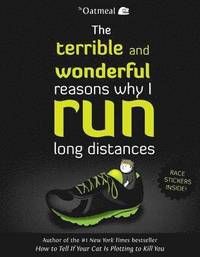 The Terrible and Wonderful Reasons Why I Run Long Distances