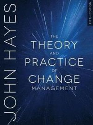 The Theory and Practice of Change Management