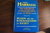 The theory of communicative action Vol. 1 Reason and the rationalization of society