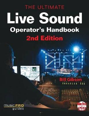 The Ultimate Live Sound Operator's Handbook