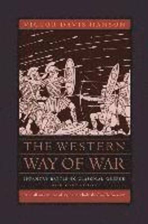 The Western way of war : infantry battle in classical Greece