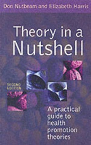 Theory in a Nutshell: A Practical Guide to Health Promotion Theories