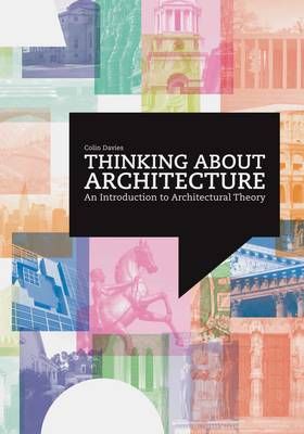 Thinking About Architecture: Introduction to Architectural Theory