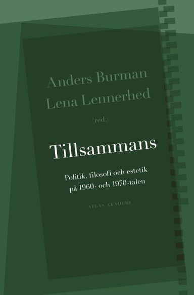 Tillsammans : politik, filosofi och estetik på 1960- och 1970-talen