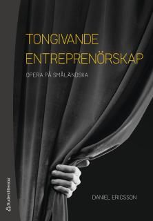 Tongivande entreprenörskap : opera på småländska