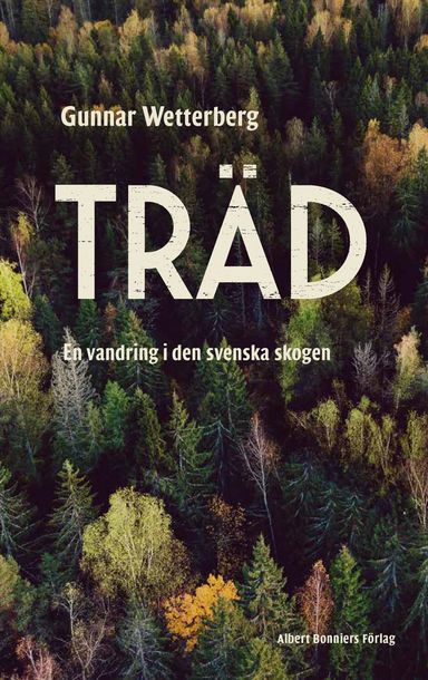 Träd : en vandring i den svenska skogen