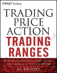 Trading Price Action Trading Ranges: Technical Analysis of Price Charts Bar