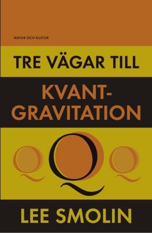 Tre vägar till kvantgravitation