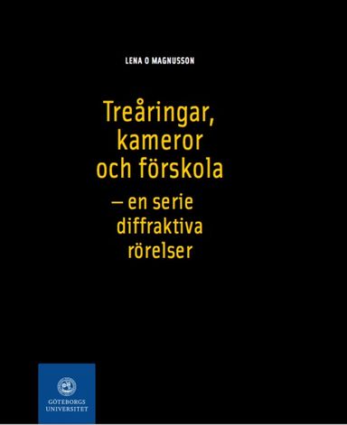 Treåringar, kameror och förskola : - en serie diffraktiva rörelser