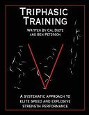 Triphasic Training: A systematic approach to elite speed and explosive strength performance