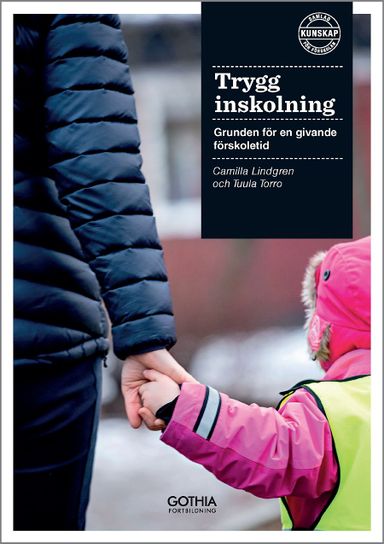 Trygg inskolning : grunden för en givande förskoletid