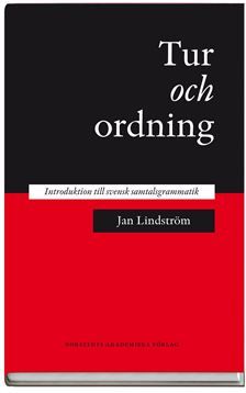 Tur och ordning : introduktion till svensk samtalsgrammatik