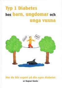 Typ 1 diabetes hos barn, ungdomar och unga vuxna - Hur du blir expert på din egen diabetes