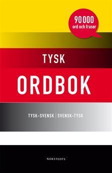 Tysk ordbok : tysk-svensk / svensk-tysk : [90 000 ord och fraser]