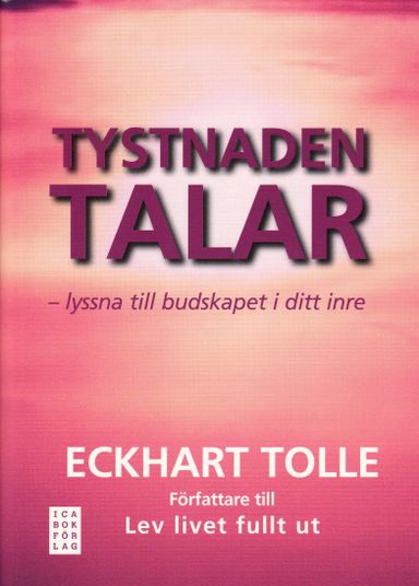 Tystnaden talar : lyssna till budskapet i ditt inre