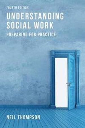 Understanding social work : preparing for practice