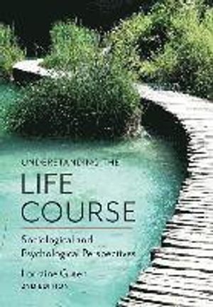 Understanding the Life Course: Sociological and Psychological Perspectives,