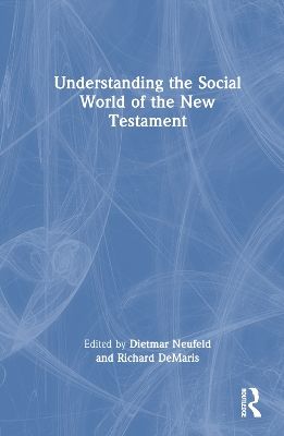 Understanding the Social World of the New Testament