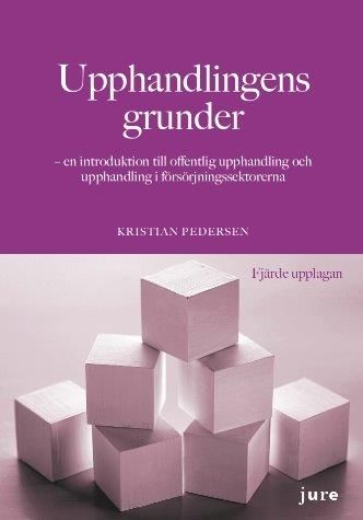 Upphandlingens grunder – en introduktion till offentlig upphandling och upphandling i försörjningssektorerna