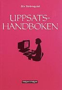 Uppsatshandboken : råd och regler för utformningen av examensarbeten och vetenskapliga uppsatser