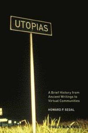 Utopias: A Brief History from Ancient Writings to Virtual Communities