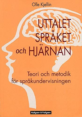 Uttalet, språket och hjärnan : teori och metodik för språkundervisningen