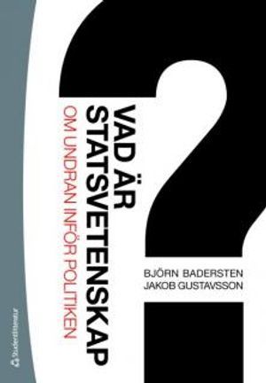 Vad är statsvetenskap? : om undran inför politiken