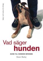 Vad säger hunden : guide till hundens beteende