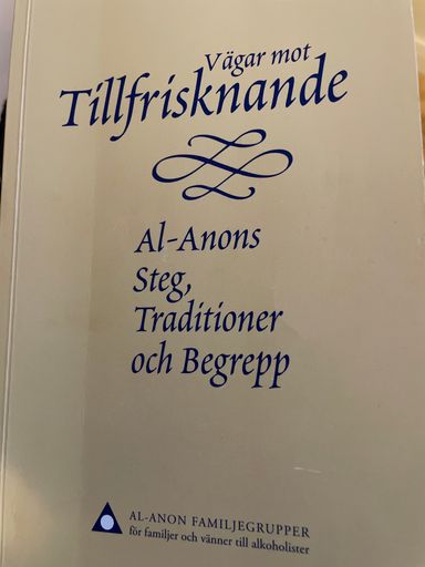 Vägar mot tillfrisknande : Al-anons steg, traditioner och begrepp