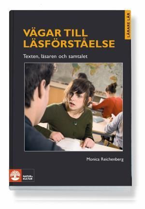 Vägar till läsförståelse : texten, läsaren och samtalet