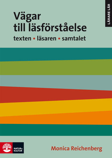 Vägar till läsförståelse : TEXTEN   LÄSAREN   SAMTALET