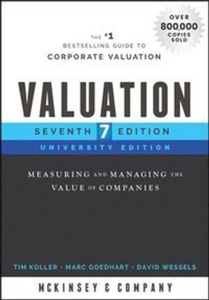 Valuation : measuring and managing the value of companies