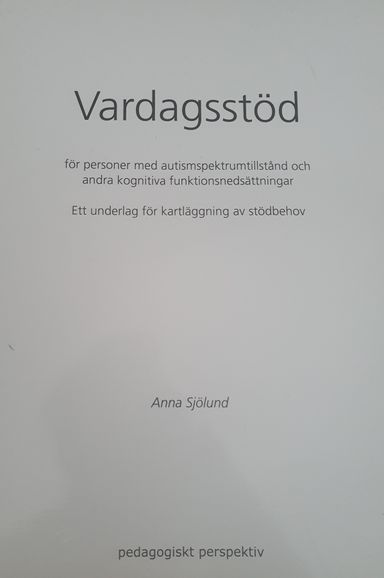 Vardagsstöd för personer med autismspektrumtillstånd och andra kognitiva funktionsnedsättnigar: ett underlag för kartläggning av stödbehov