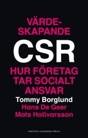 Värdeskapande CSR : hur företag tar socialt ansvar