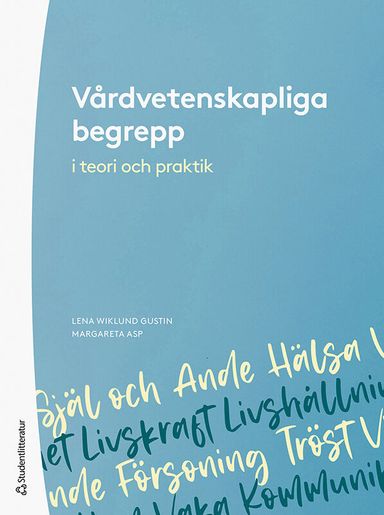 Vårdvetenskapliga begrepp i teori och praktik