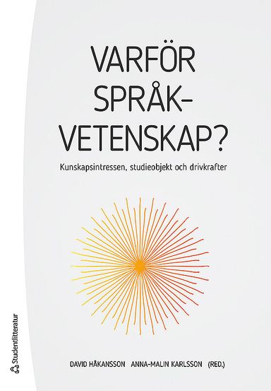 Varför språkvetenskap? : kunskapsintressen, studieobjekt och drivkrafter