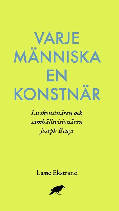 Varje människa en konstnär : Livskonstnären och samhällsvisionären Joseph B