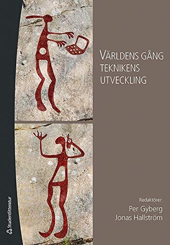 Världens gång - teknikens utveckling : om samspelet mellan teknik, människa och samhälle