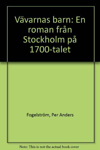 Vävarnas barn : en roman från Stockholm på 1700-talet