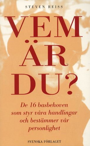 Vem är du? - De 16 basbehoven som styr våra handlingar och bestämmer vår pe