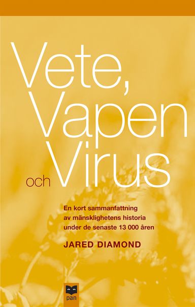 Vete, vapen och virus : En kort sammanfattning av mänsklighetens historia under de senaste 13 000 åren