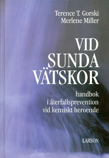 Vid sunda vätskor : handbok i återfallsprevention vid kemiskt beroende