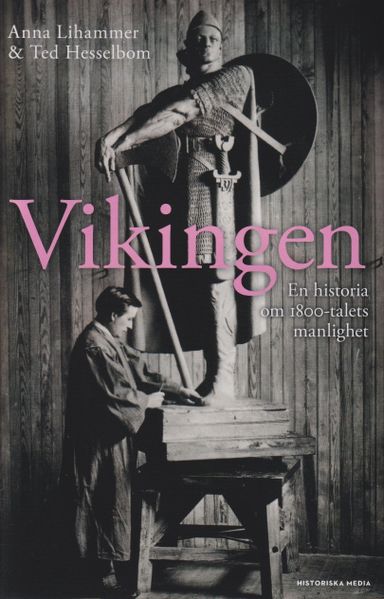 Vikingen : en historia om 1800-talets manlighet