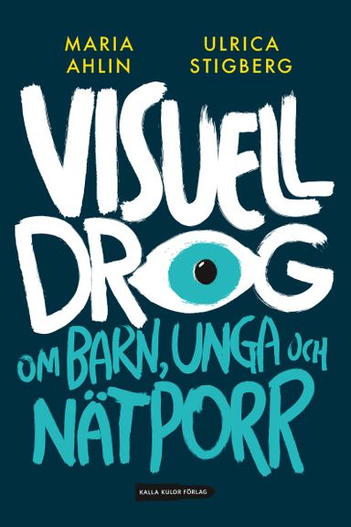 Visuell drog : om barn, unga och nätporr