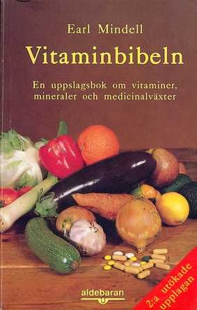 Vitaminbibeln : en uppslagsbok om vitaminer, mineraler och medicinalväxter